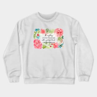 In everything give thanks with grateful heart | Scripture Art Crewneck Sweatshirt